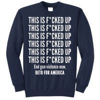 This Is F*CKED Up Beto for America Tall Sweatshirt