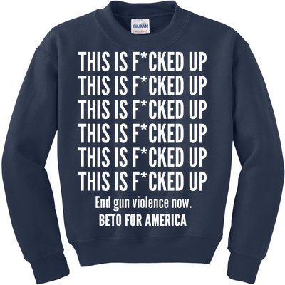 This Is F*CKED Up Beto for America Kids Sweatshirt