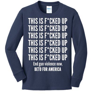 This Is F*CKED Up Beto for America Kids Long Sleeve Shirt