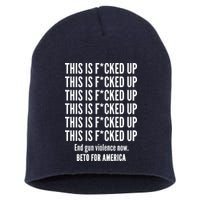 This Is F*CKED Up Beto for America Short Acrylic Beanie