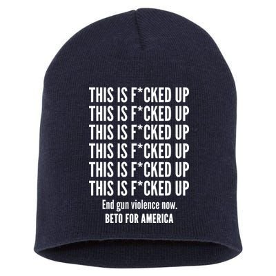 This Is F*CKED Up Beto for America Short Acrylic Beanie