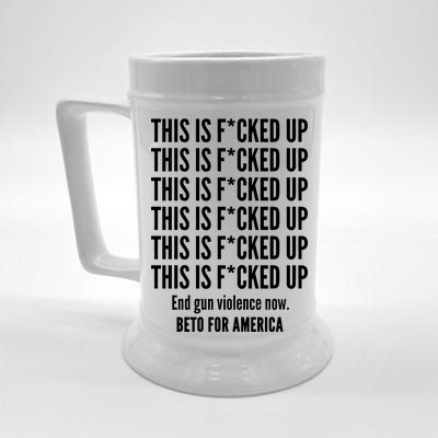 This Is F*CKED Up Beto for America Beer Stein