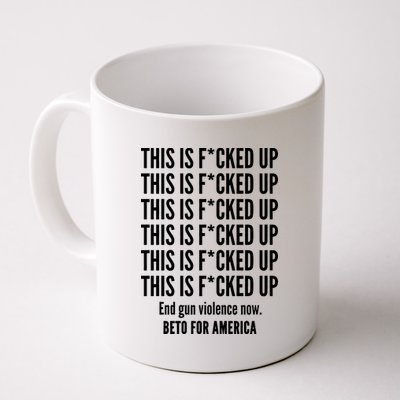 This Is F*CKED Up Beto for America Coffee Mug