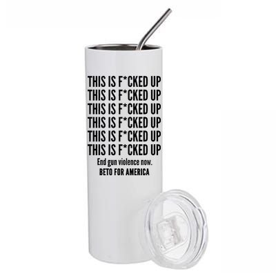 This Is F*CKED Up Beto for America Stainless Steel Tumbler