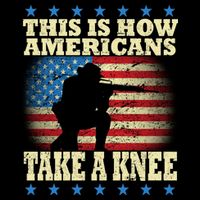 This Is How Americans Take a Knee T-Shirt