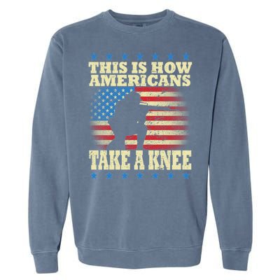 This Is How Americans Take a Knee Garment-Dyed Sweatshirt