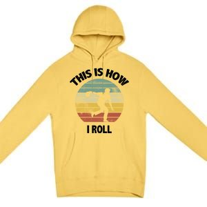 This Is How I Roll Bowling Premium Pullover Hoodie