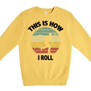 This Is How I Roll Bowling Premium Crewneck Sweatshirt