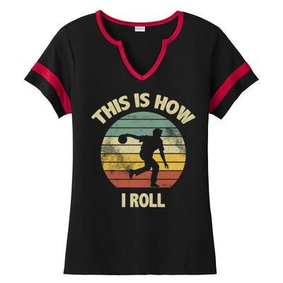 This Is How I Roll Bowling Ladies Halftime Notch Neck Tee