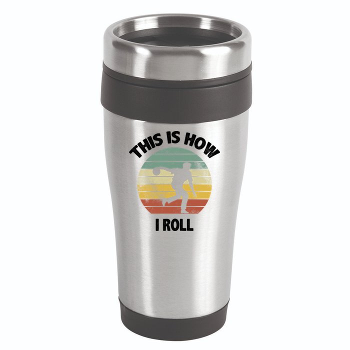 This Is How I Roll Bowling 16oz Travel Tumbler