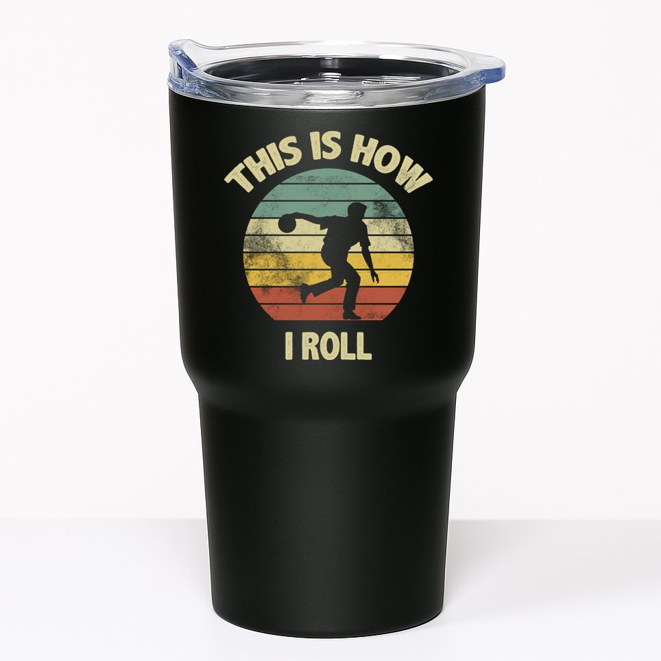 This Is How I Roll Bowling Tumbler