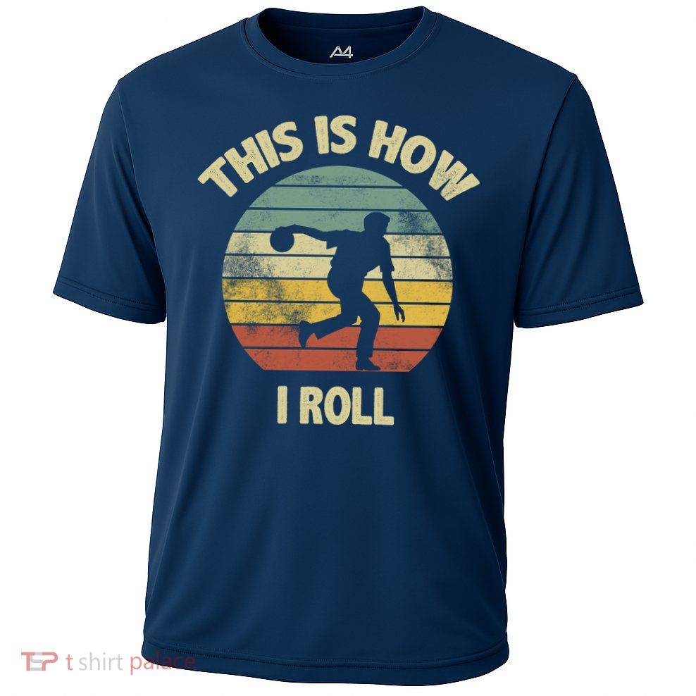 This Is How I Roll Bowling Performance Shirt