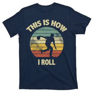 This Is How I Roll Bowling T-Shirt