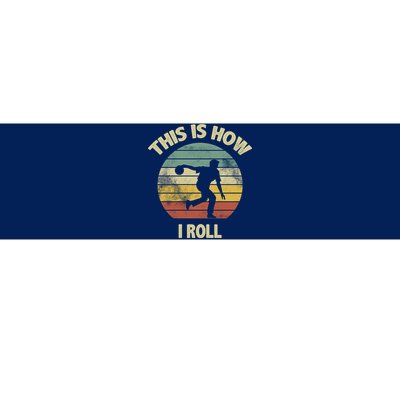 This Is How I Roll Bowling Bumper Sticker