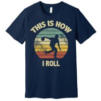 This Is How I Roll Bowling Premium T-Shirt