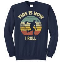 This Is How I Roll Bowling Tall Sweatshirt