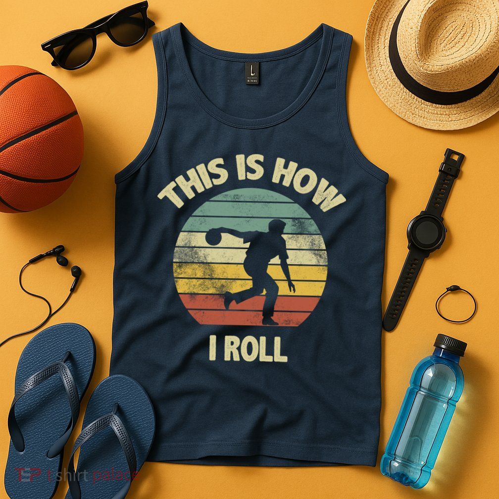 This Is How I Roll Bowling Tank Top