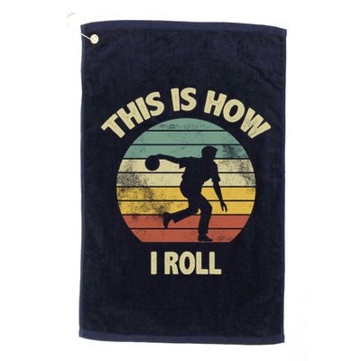 This Is How I Roll Bowling Platinum Collection Golf Towel