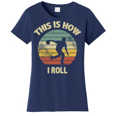 This Is How I Roll Bowling Women's T-Shirt