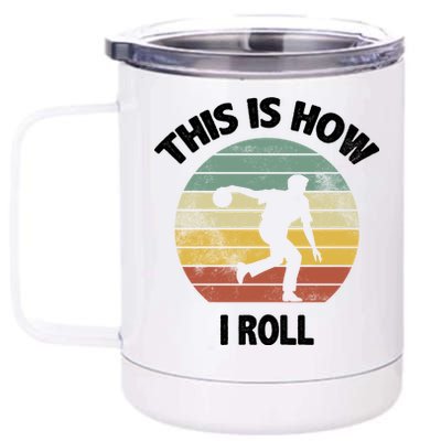 This Is How I Roll Bowling 12 oz Stainless Steel Tumbler Cup