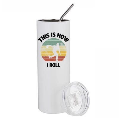 This Is How I Roll Bowling Stainless Steel Tumbler