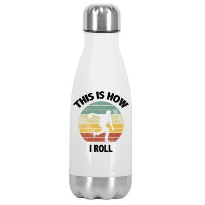 This Is How I Roll Bowling Stainless Steel Insulated Water Bottle