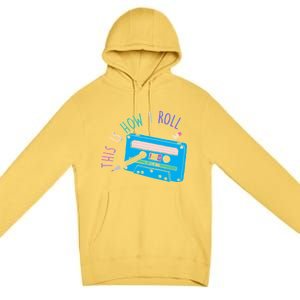 This is How I Roll Cassette Tape Retro 80s Premium Pullover Hoodie