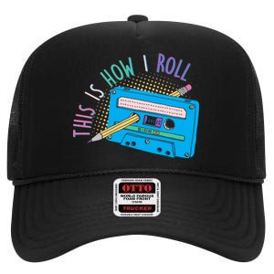 This is How I Roll Cassette Tape Retro 80s High Crown Mesh Back Trucker Hat