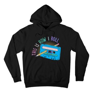 This is How I Roll Cassette Tape Retro 80s Hoodie