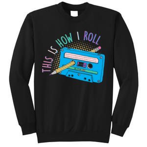 This is How I Roll Cassette Tape Retro 80s Sweatshirt