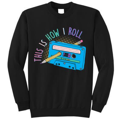 This is How I Roll Cassette Tape Retro 80s Sweatshirt