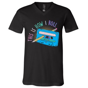 This is How I Roll Cassette Tape Retro 80s V-Neck T-Shirt