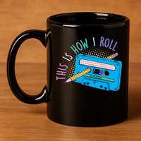 This is How I Roll Cassette Tape Retro 80s 11oz C Handle Ceramic Mug