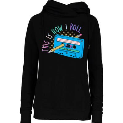 This is How I Roll Cassette Tape Retro 80s Womens Funnel Neck Pullover Hood