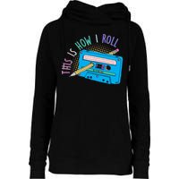 This is How I Roll Cassette Tape Retro 80s Womens Funnel Neck Pullover Hood