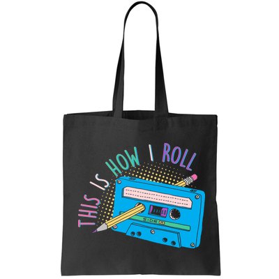 This is How I Roll Cassette Tape Retro 80s Bag
