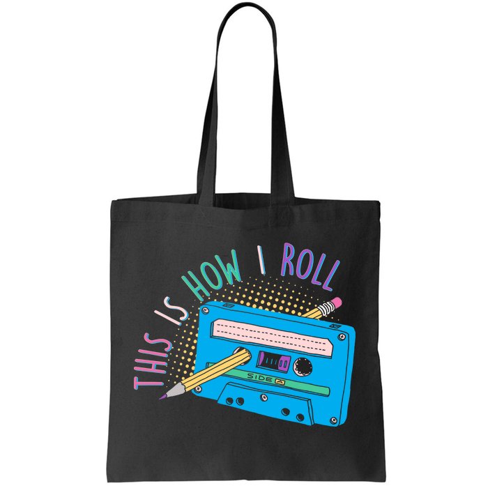 This is How I Roll Cassette Tape Retro 80s Tote Bag