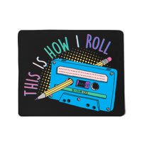 This is How I Roll Cassette Tape Retro 80s Mousepad