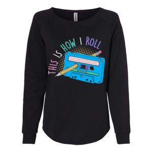 This is How I Roll Cassette Tape Retro 80s Womens California Wash Sweatshirt