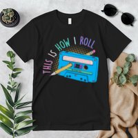 This is How I Roll Cassette Tape Retro 80s Premium T-Shirt