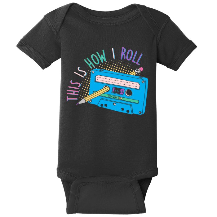 This is How I Roll Cassette Tape Retro 80s Baby Bodysuit