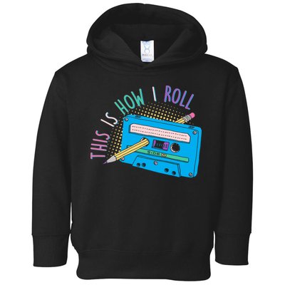 This is How I Roll Cassette Tape Retro 80s Toddler Hoodie