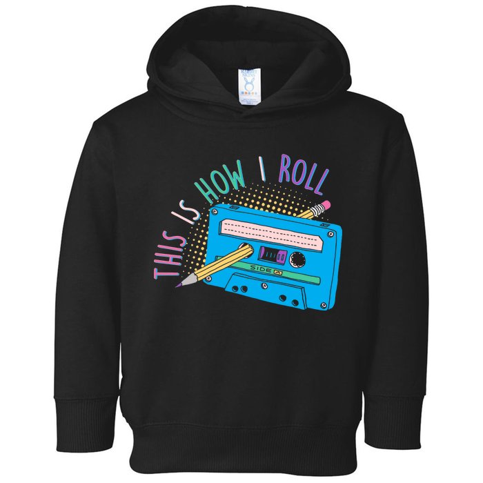 This is How I Roll Cassette Tape Retro 80s Toddler Hoodie