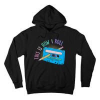 This is How I Roll Cassette Tape Retro 80s Tall Hoodie