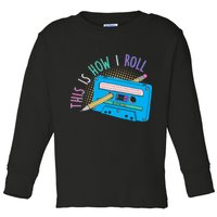 This is How I Roll Cassette Tape Retro 80s Toddler Long Sleeve Shirt