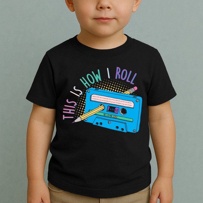 This is How I Roll Cassette Tape Retro 80s Toddler T-Shirt