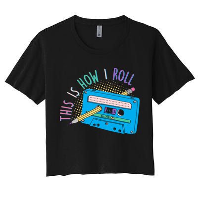 This is How I Roll Cassette Tape Retro 80s Crop Top