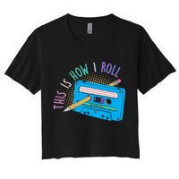 This is How I Roll Cassette Tape Retro 80s Crop Top