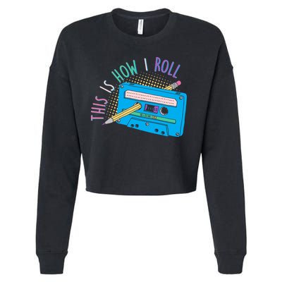 This is How I Roll Cassette Tape Retro 80s Cropped Pullover Crew