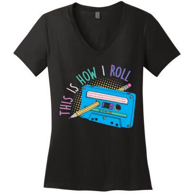 This is How I Roll Cassette Tape Retro 80s Women's V-Neck T-Shirt